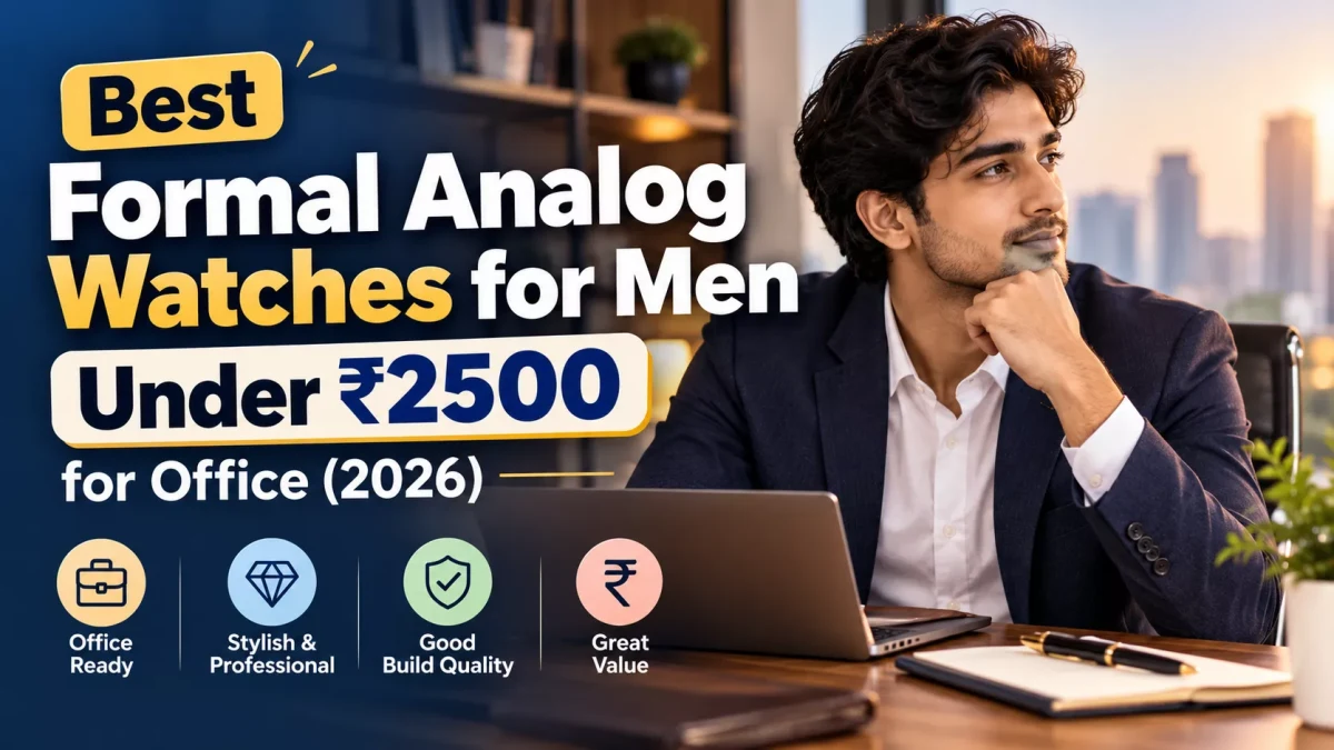 Best Formal Analog Watches for Men Under ₹2500 for Office (2026)