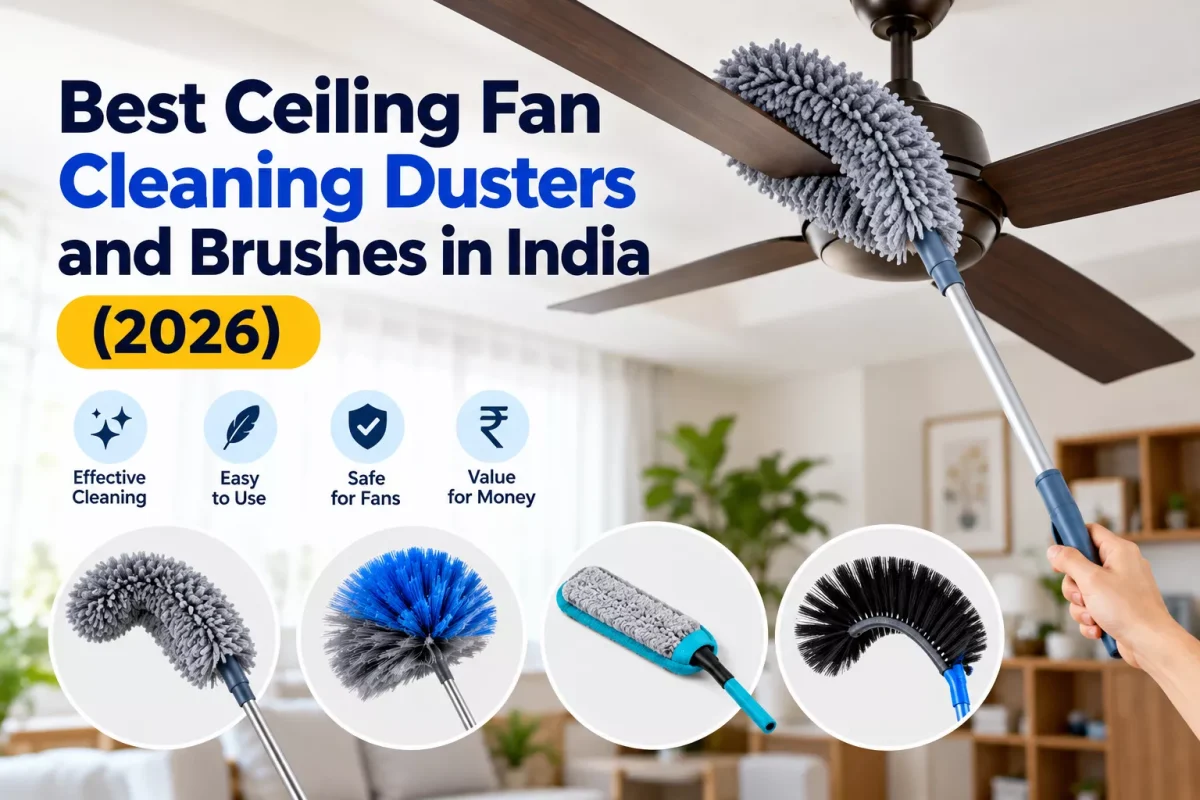 Best Ceiling Fan Cleaning Dusters and Brushes in India (2026)